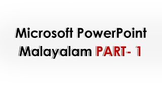 Microsoft office Powerpoint (Basic) Malayalam Part-1