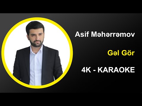 Asif Məhərrəmov - Gəl gör - Karaoke 4k