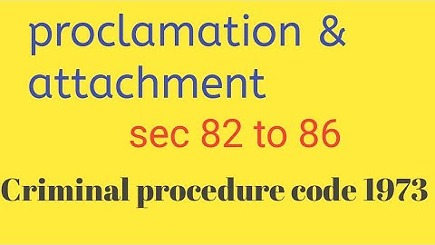 proclamation and attachment under crpc | sec 82 to 86 of crpc