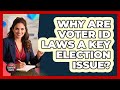 Why Are Voter ID Laws A Key Election Issue? - Your Campaign Coach