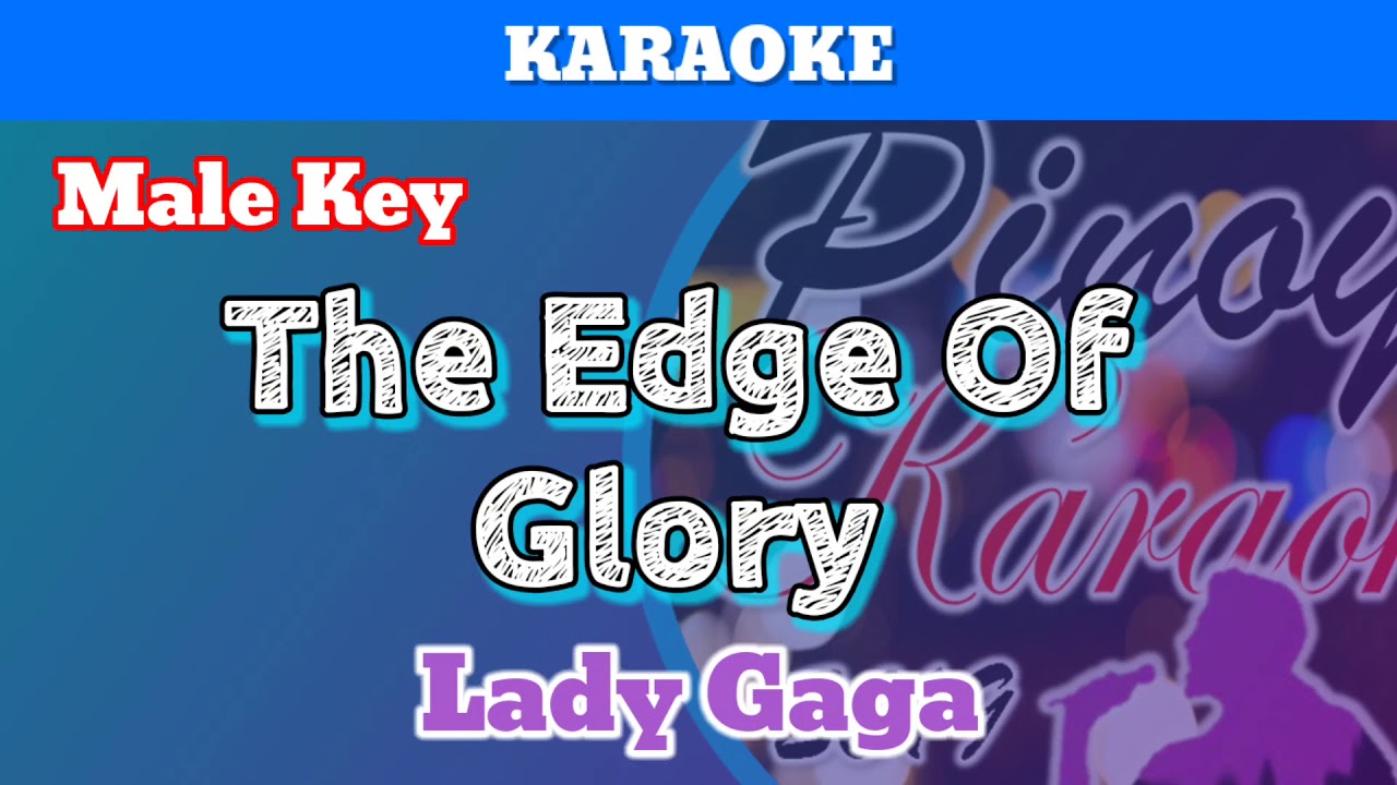 The Edge Of Glory by Lady Gaga (Karaoke : Male Key)