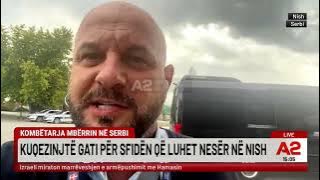 Ja si pritet kombëtarja shqiptarja shqiptare në Serbi- Detajet Altin Sulçe