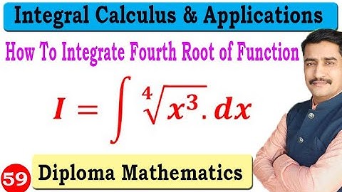 How To Integrate Fourth Root of Function