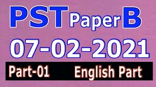PST paper B 07-02-2021 : PST today paper 07-02-2021 : English Part : Part - 01