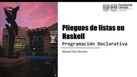 Lección 18: Plegado de Listas en Haskell (UNAM - PD)
