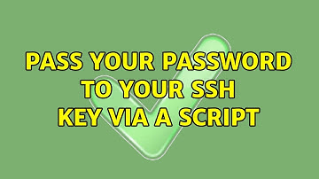 Pass your password to your SSH key via a script (5 Solutions!!)