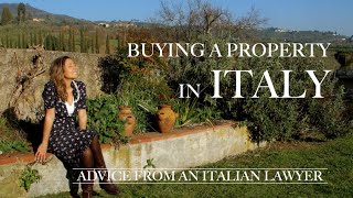 BUYING A PROPERTY IN ITALY: Italian Lawyer's Advice on Real Estate & Home Renovations