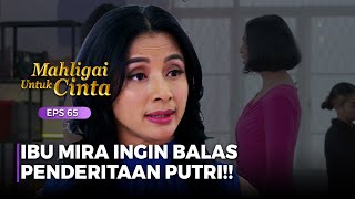Ketahuan Ibu Mira Yakin Tante Ella Pelakunya  Mahligai Untuk Cinta  Eps 65