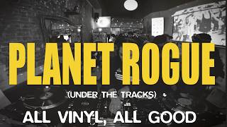 ALL VINYL, ALL GOOD: UNDERGROUND HIP-HOP, JAZZ, NEO-SOUL, TRIP-HOP, LIVE DJ SET AT PLANET ROGUE
