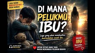 DI MANA PELUKMU, IBU? | Lagu Sedih Paling Menyentuh Hati 2026 | Tentang Anak yang Kehilangan Kasih
