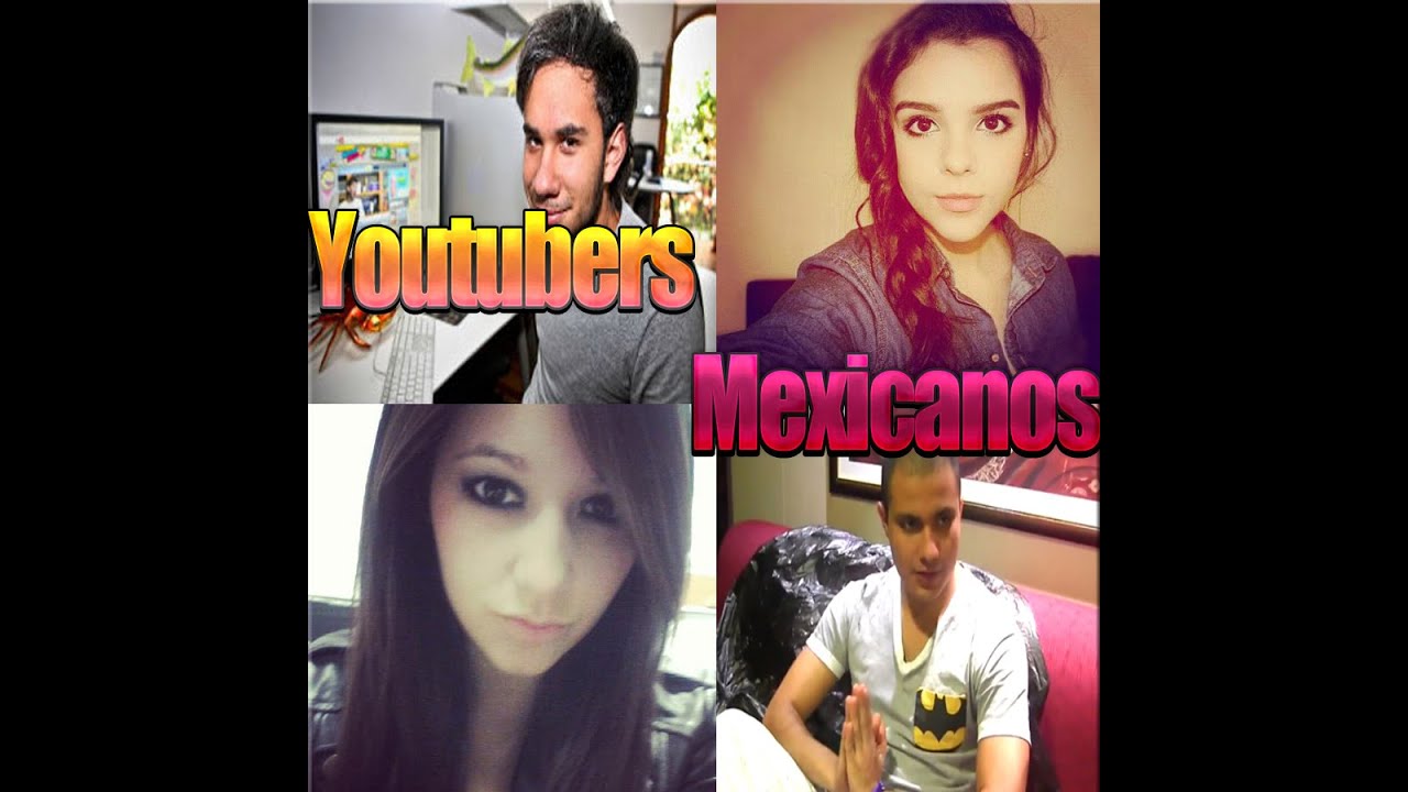 Youtubers Mexicanos YouTube