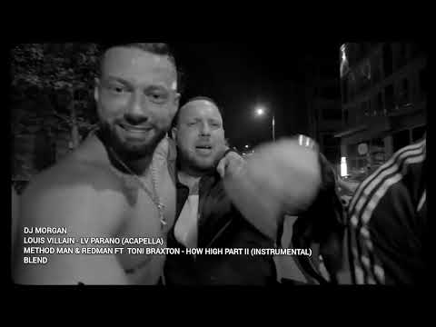DJ Morgan - Louis Villain - LV Parano VS Method Man \u0026 Redman \u0026 Toni Braxton - How High Part II Blend