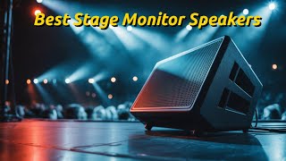 Want Perfect Live Sound? Top 6 Stage Monitor Speakers Tested