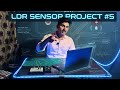 LDR Sensor Project #5 | Automatic Light Detection using Arduino 