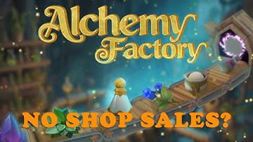 How Far Can I Get With No Shop Sales - Alchemy Factory [E1]