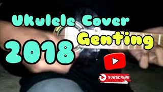 Genting Cover Ukulele katakan sayang menagapa begini-)