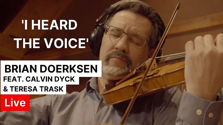 I Heard The Voice | Brian Doerksen feat. Calvin Dyck & Teresa Trask | Live Performance