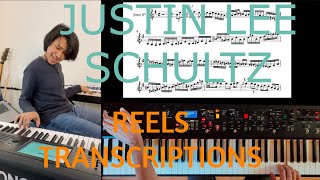 Justin Lee Schultz Reel Transcriptions. Piano transcription