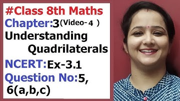 Ncert Class 8 Maths Chapter-3 Understanding Quadrilaterals (Video-4) Ex-3.1 Q-5,6(a,b,c)