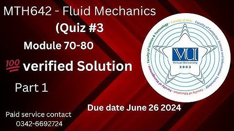 MTH642 - Fluid Mechanics Quiz 3 💯 verified Solution 2024