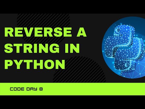 Code 08: Reverse a String in Python | 365 days of Code