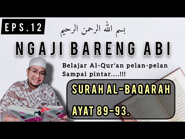 NGAJI BARENG ABI DARI NOL SAMPAI PINTAR SURAH AL-BAQARAH AYAT 89 - 93 class=