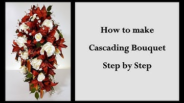 How to Make a Cascading Wedding Bouquet - Lilies and Roses