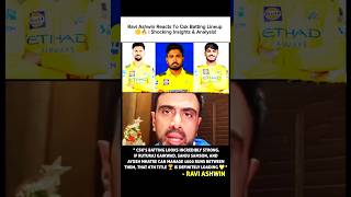 Ravi Ashwin REACTS to CSK Batting Lineup 🟡🔥 | Shocking Insights & Analysis!