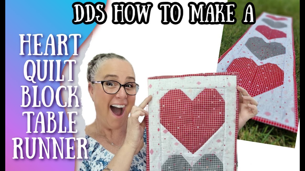 DDs How to Make a Heart Quilt Block and Turn it into a Table Runner # ...