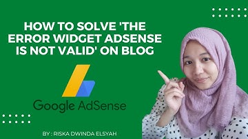 Cara menyelesaikan permasalahan "The Widget Setting adsense1 is not valid" #adsense