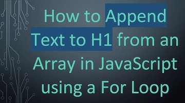 How to Append Text to H1 from an Array in JavaScript using a For Loop