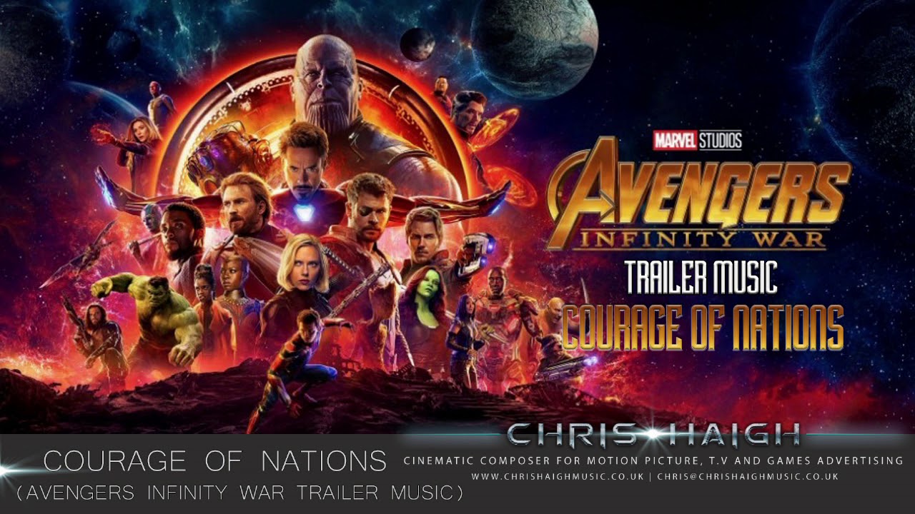 AVENGERS INFINITY WAR OFFICIAL TRAILER MUSIC - COURAGE OF NATIONS - Chris Haigh (Epic Theme ...