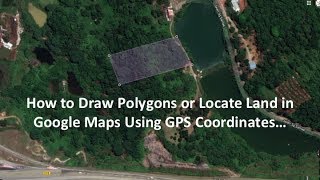 How to Draw Polygons or Locate Land Using GPS Coordinates