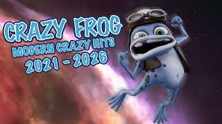 Crazy Frog presents Modern Crazy Hits [2021-2026 Compilation + Bonus Tracks]