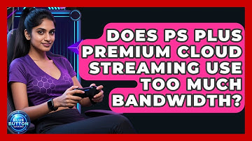 Does PS Plus Premium Cloud Streaming Use Too Much Bandwidth? - Blue Button Gaming