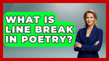 What Is Line Break In Poetry? - The Language Library