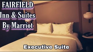FAIRFIELD INN & SUITES BY Marriot|HOTEL ROOM TOUR {Executive Suite}