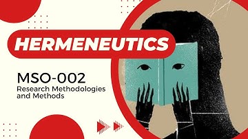 Hermeneutics | Universal Hermeneutics, Depth Hermeneutics, Hermeneutic Circle | IGNOU MSO 002