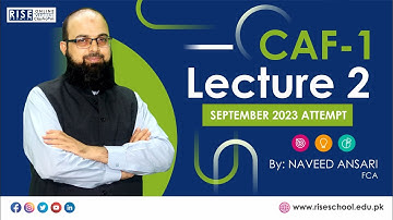 CAF1 (FAR1) Lecture 2 for Sep 2023 Attempt By Sir Naveed Ansari FCA