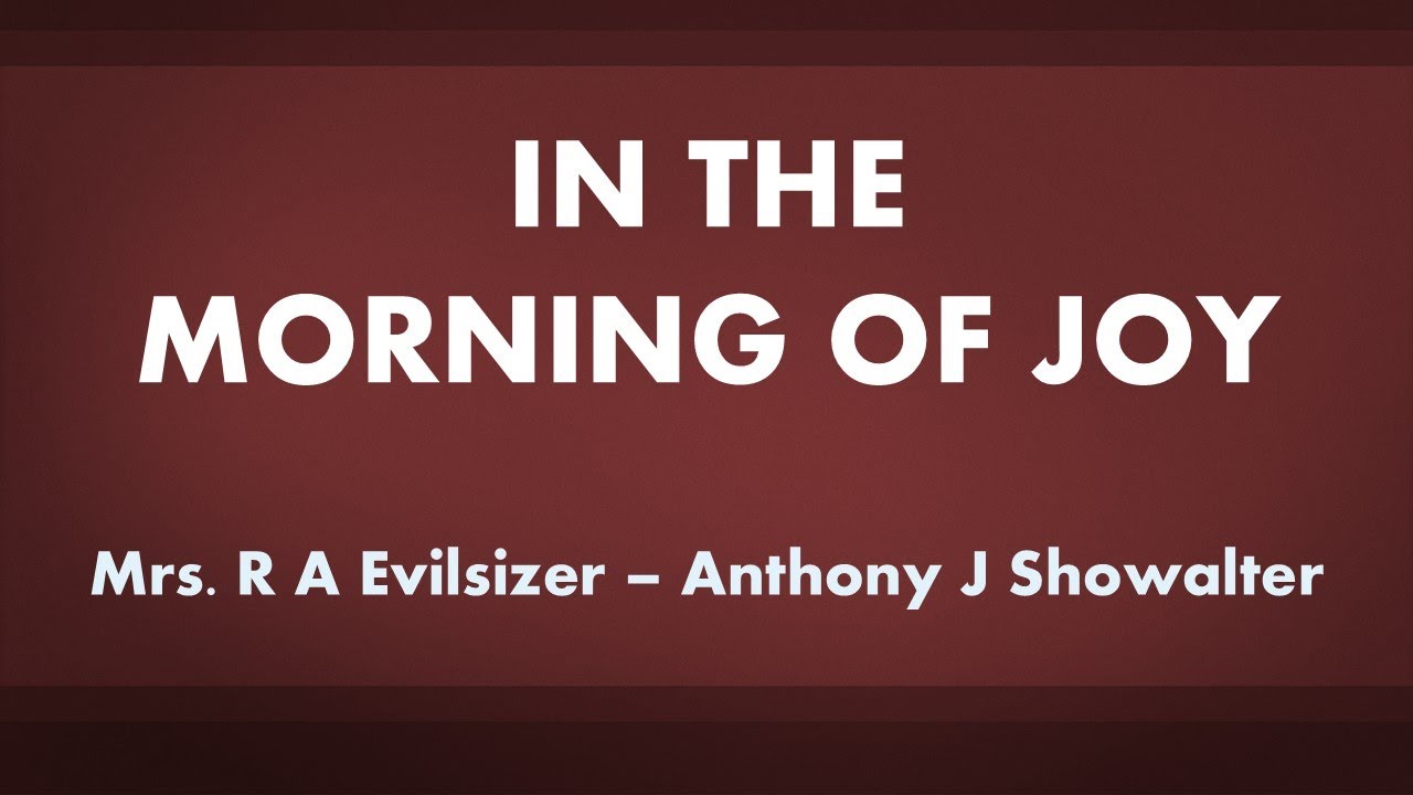 In the Morning of Joy - acapella hymn with lyrics - YouTube