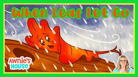 WHEN LEAF LET GO 🍁 A Story About Courage & Change | Kids Book Read Aloud