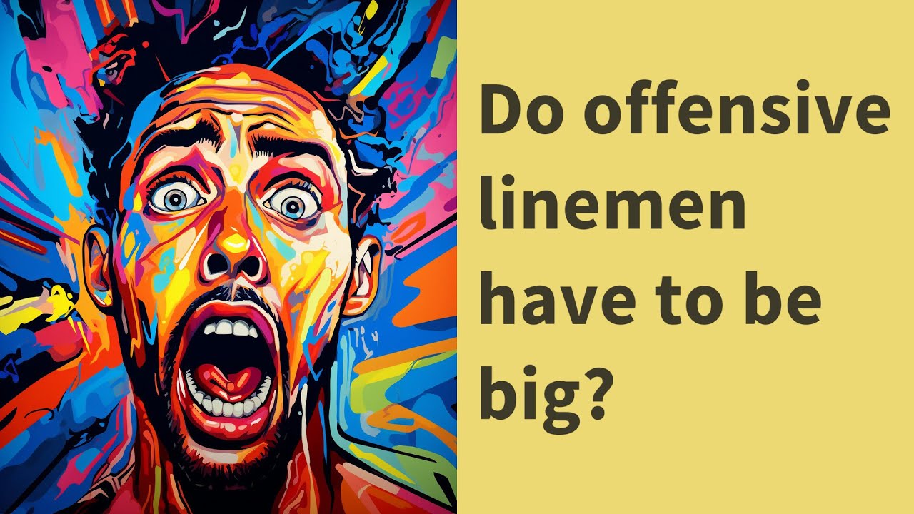 Do Offensive Linemen Have To Be Big YouTube do-offensive-linemen-have-to-be-big-youtube
