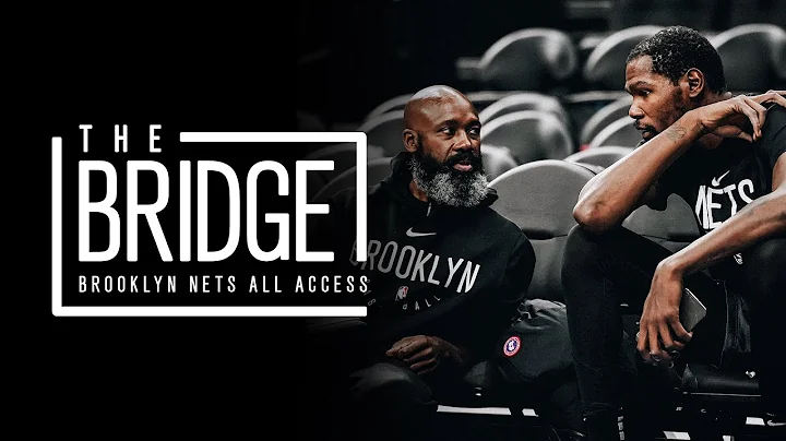 The Bridge: All-Access with the Brooklyn Nets | Ja...