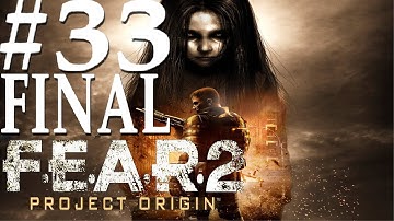 F.E.A.R. 2: Project Origin - Part 33: Interval 7 - Union - Climax 2/2