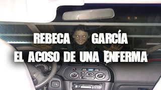 Rebeca García, el acoso de una mujer enferma