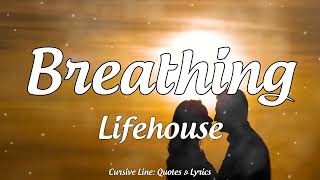 Video thumbnail of "Breathing - Lifehouse (Lyrics)"