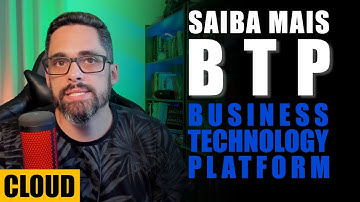 Saiba mais sobre SAP BTP - Business Technology Platform