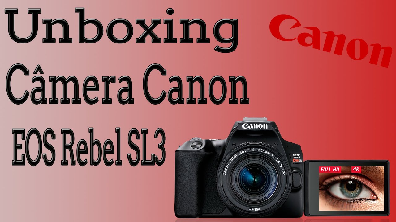Unboxing Câmera Canon EOS Rebel SL3 | Português BR - YouTube