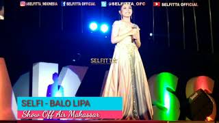 SELFI LIDA -  BALO LIPA (Show Off Air Makassar)