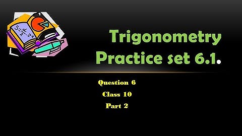 Trigonometry Practice set 6.1 (Class 10/Part 3) #Questions-6  Prove the following.